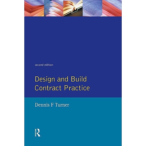 Design and Build Contract Practice, Dennis F. Turner