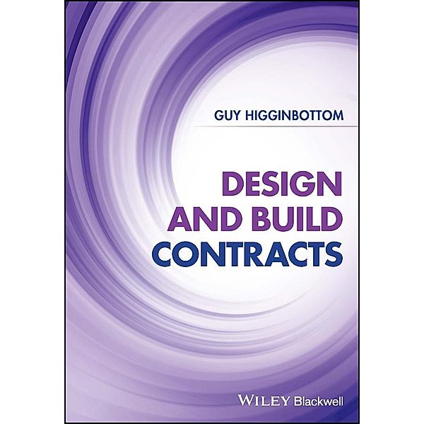 Design and Build Contracts, Guy Higginbottom