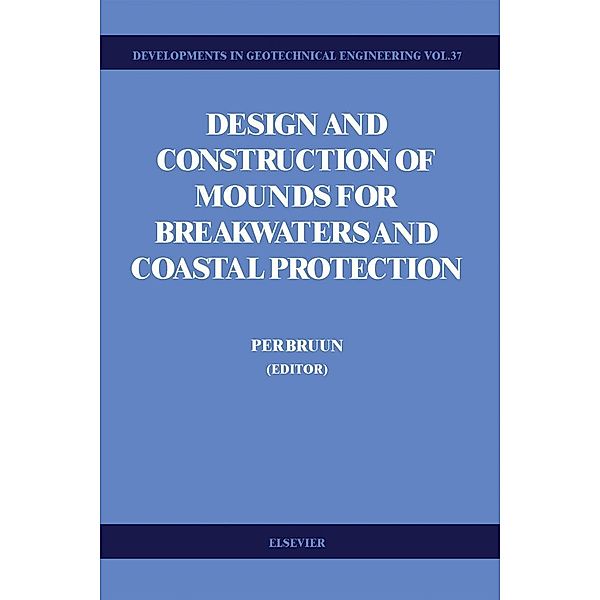 Design and Construction of Mounds for Breakwaters and Coastal Protection, P. Bruun