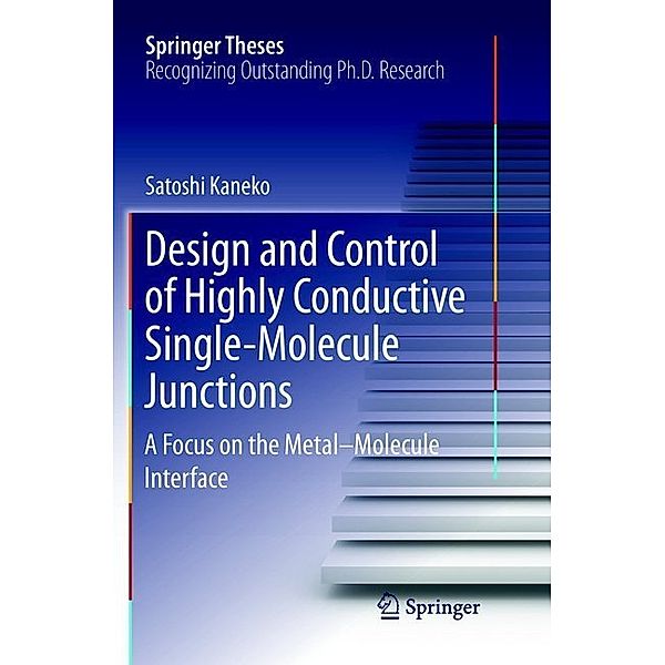 Design and Control of Highly Conductive Single-Molecule Junctions, Satoshi Kaneko