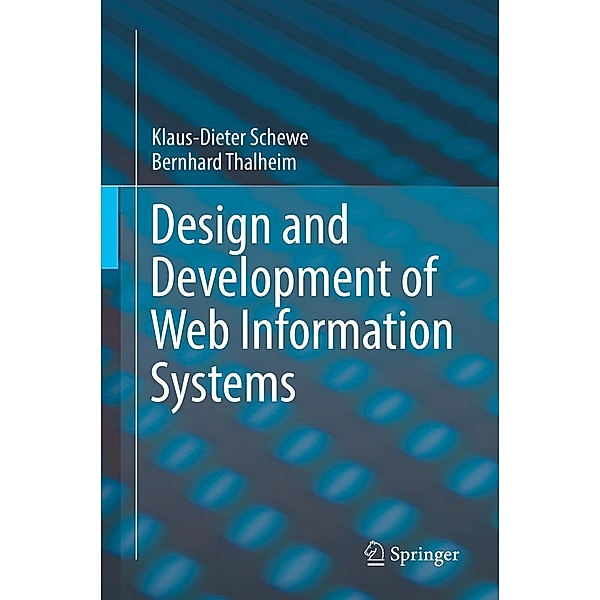 Design and Development of Web Information Systems, Klaus-Dieter Schewe, Bernhard Thalheim