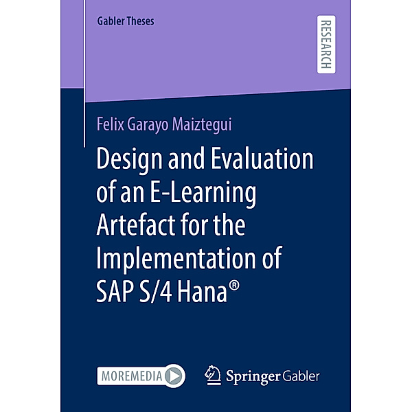 Design and Evaluation of an E-Learning Artefact for the Implementation of SAP S/4HANA®, Felix Garayo Maiztegui