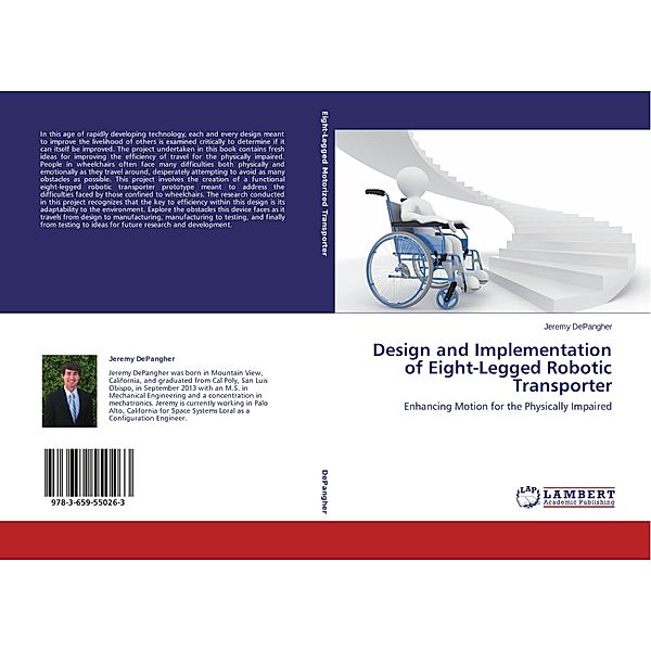 Design and Implementation of Eight-Legged Robotic Transporter, Jeremy DePangher