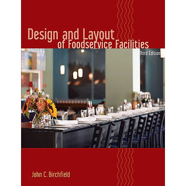 Design and Layout of Foodservice Facilities, John Birchfield