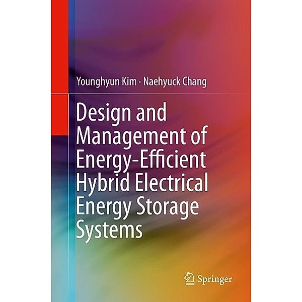 Design and Management of Energy-Efficient Hybrid Electrical Energy Storage Systems, Younghyun Kim, Naehyuck Chang