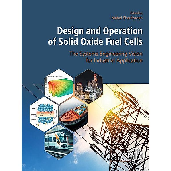 Design and Operation of Solid Oxide Fuel Cells, Mahdi Sharifzadeh