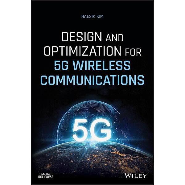 Design and Optimization for 5G Wireless Communications / Wiley - IEEE, Haesik Kim