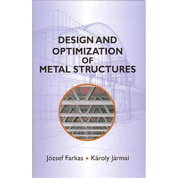 Design and Optimization of Metal Structures, J. Farkas, K. Jarmai