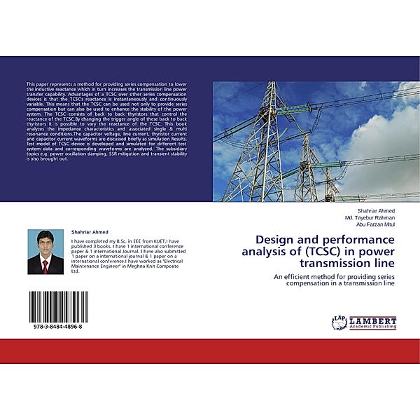 Design and performance analysis of (TCSC) in power transmission line, Shahriar Ahmed, Md. Tayebur Rahman, Abu Farzan Mitul