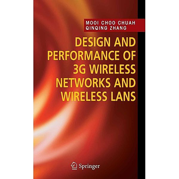 Design and Performance of 3G Wireless Networks and Wireless LANs, Mooi Choo Chuah, Qinqing Zhang