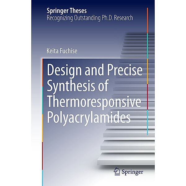Design and Precise Synthesis of Thermoresponsive Polyacrylamides, Keita Fuchise