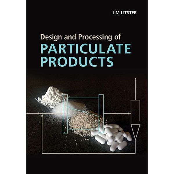 Design and Processing of Particulate Products, Jim Litster