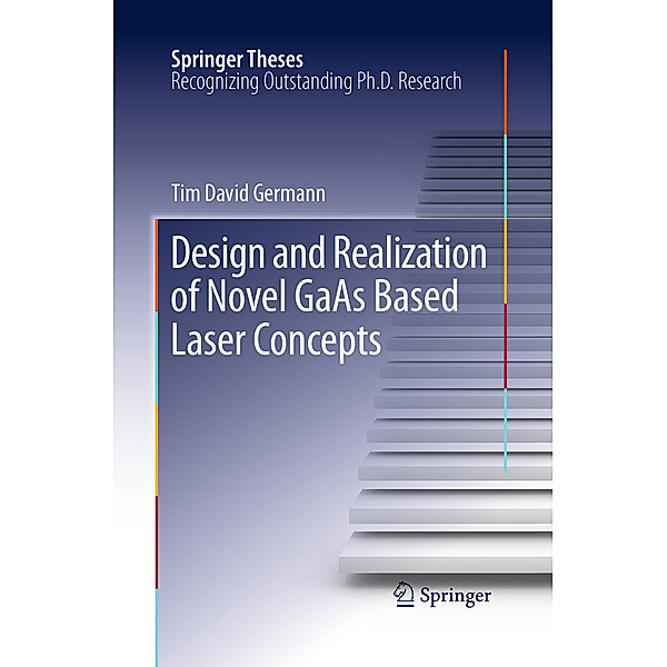 Design and Realization of Novel GaAs Based Laser Concepts, Tim David Germann