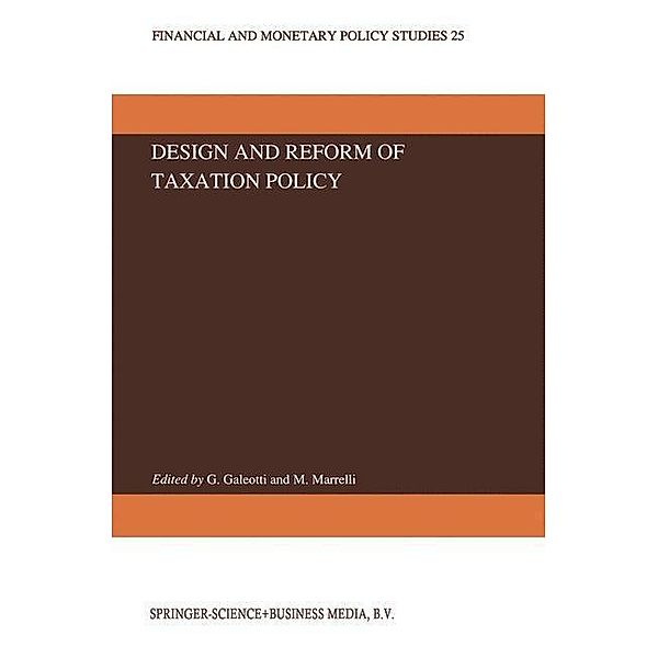 Design and Reform of Taxation Policy / Financial and Monetary Policy Studies Bd.25