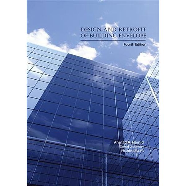 Design and Retrofit of Building Envelope, Ahmad A. Hamid