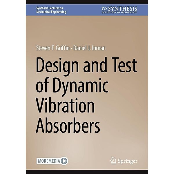 Design and Test of Dynamic Vibration Absorbers / Synthesis Lectures on Mechanical Engineering, Steven F. Griffin, Daniel J. Inman