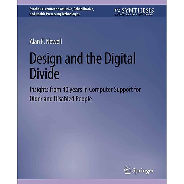 Design and the Digital Divide / Synthesis Lectures on Technology and Health, Alan F. Newell