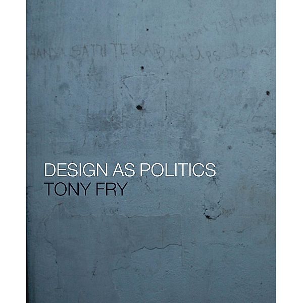 Design as Politics, Tony Fry
