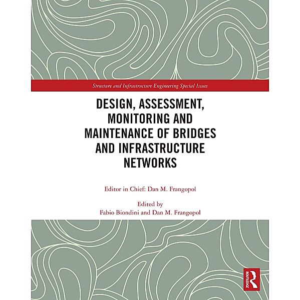 Design, Assessment, Monitoring and Maintenance of Bridges and Infrastructure Networks