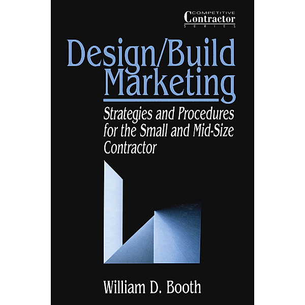 Design/Build Marketing, William D. Booth