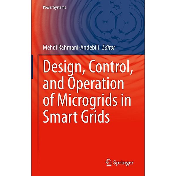 Design, Control, and Operation of Microgrids in Smart Grids / Power Systems