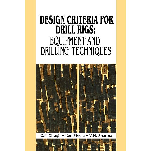Design Criteria for Drill Rigs, C. P. Chugh, V. M. Sharma, Ken Steele