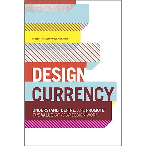 Design Currency, Jenn Visocky O'Grady, Ken Visocky O'Grady