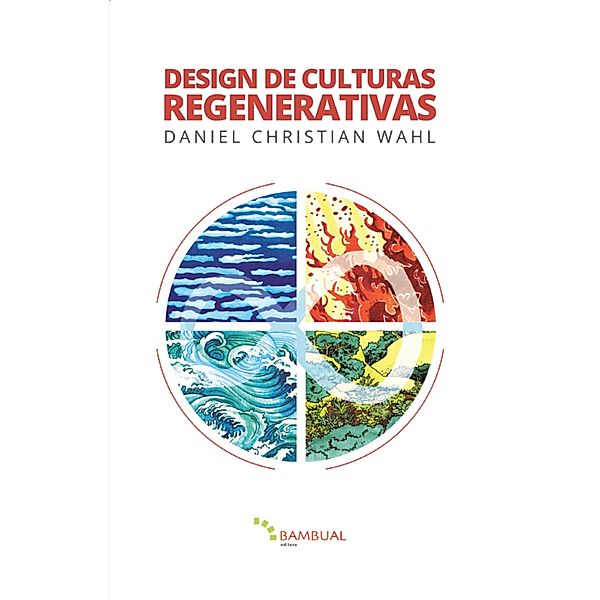 Design de Culturas Regenerativas, Daniel Christian Wahl