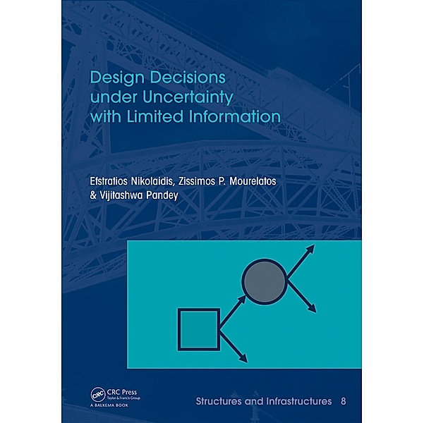 Design Decisions under Uncertainty with Limited Information, Efstratios Nikolaidis, Zissimos P. Mourelatos, Vijitashwa Pandey