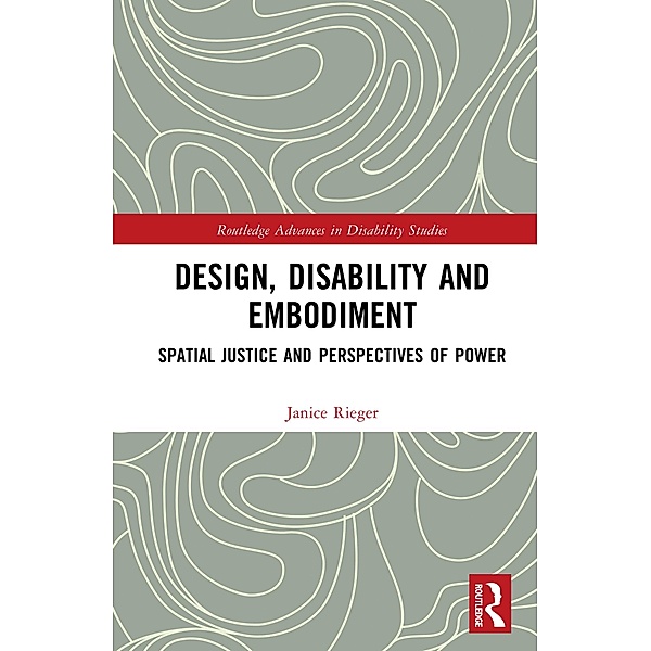 Design, Disability and Embodiment, Janice Rieger