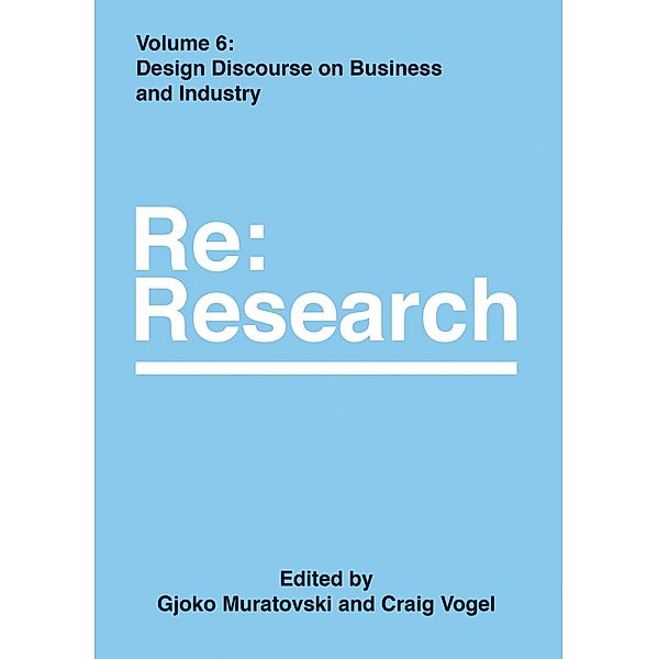 Design Discourse on Business and Industry / Re:Research Bd.6