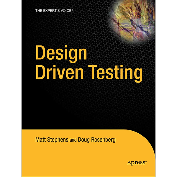 Design Driven Testing, Matt Stephens, Doug Rosenberg