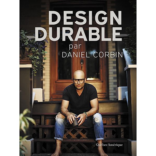 Design durable par Daniel Corbin, Corbin Daniel Corbin