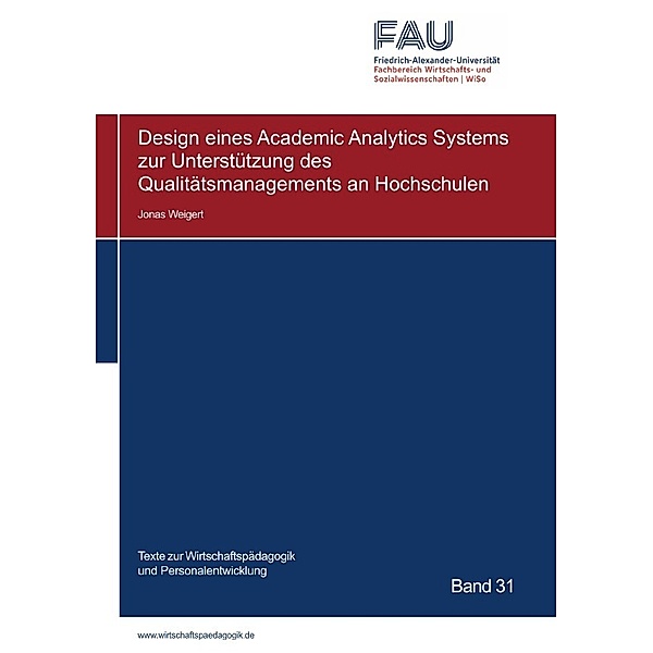 Design eines Academic Analytics Systems zur Unterstützung des Qualitätsmanagements an Hochschulen, Jonas Weigert