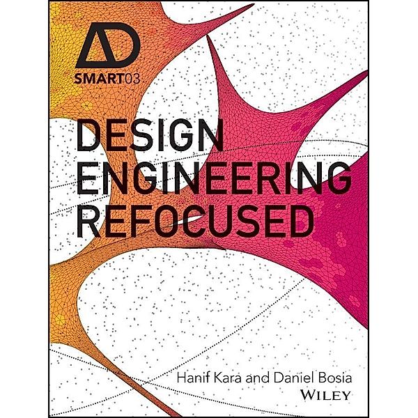 Design Engineering Refocused, Hanif Kara, Daniel Bosia