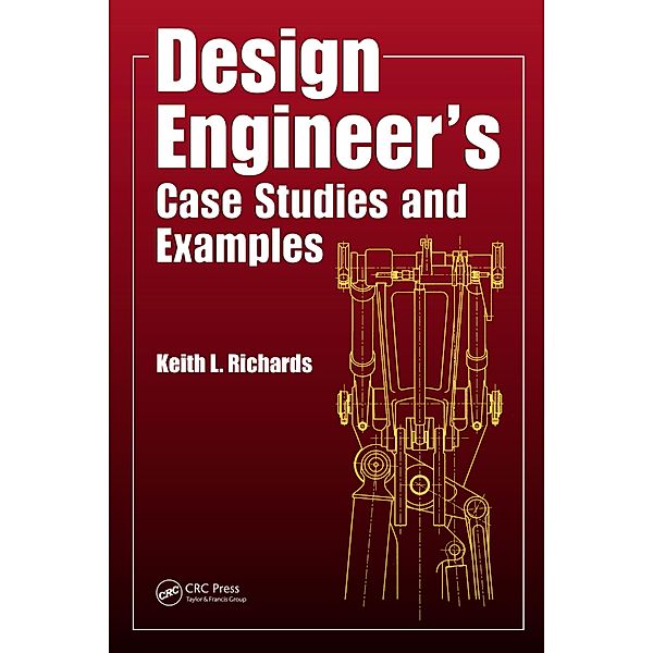 Design Engineer's Case Studies and Examples, Keith L. Richards