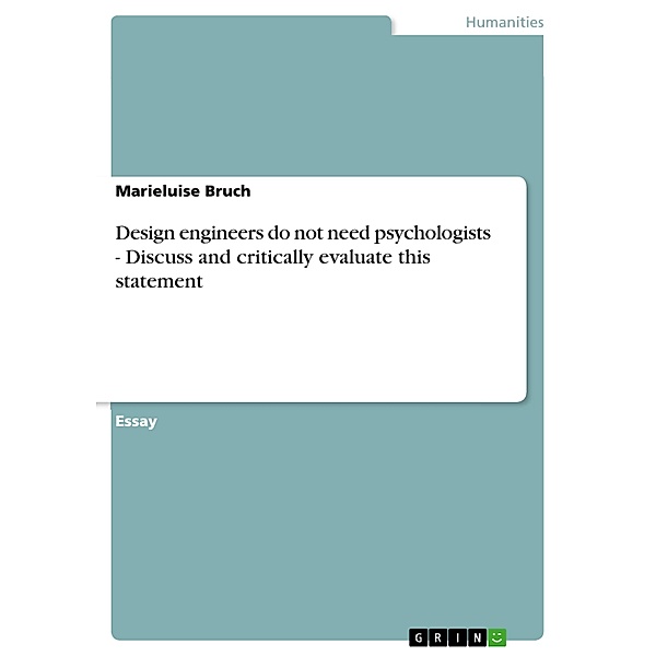 Design engineers do not need psychologists - Discuss and critically evaluate this statement, Marieluise Bruch