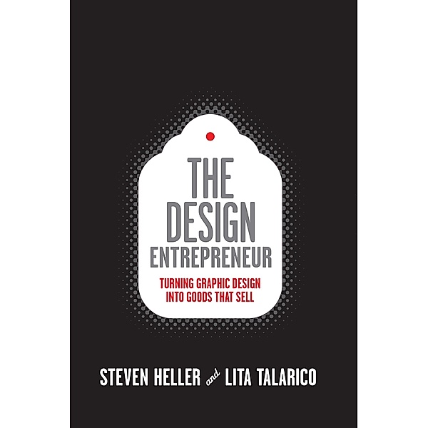 Design Entrepreneur / Design Field Guide, Steven Heller, Lita Talarico