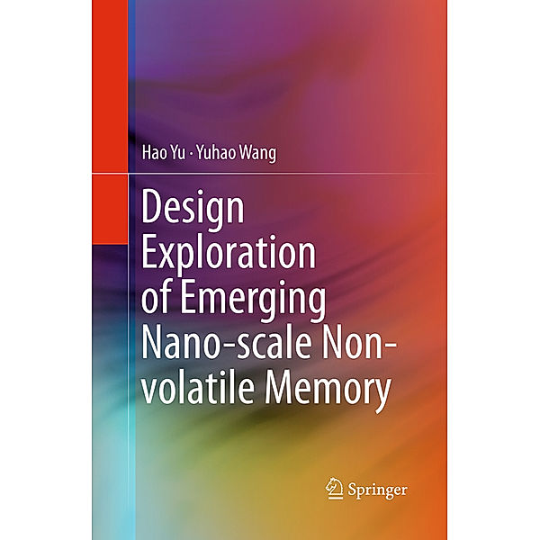 Design Exploration of Emerging Nano-scale Non-volatile Memory, Hao Yu, Yuhao Wang