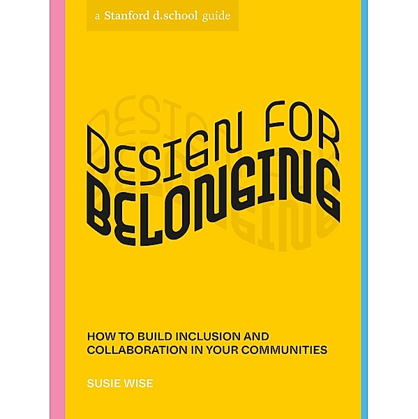 Design for Belonging / Stanford d.school Library, Susie Wise, Stanford d. school
