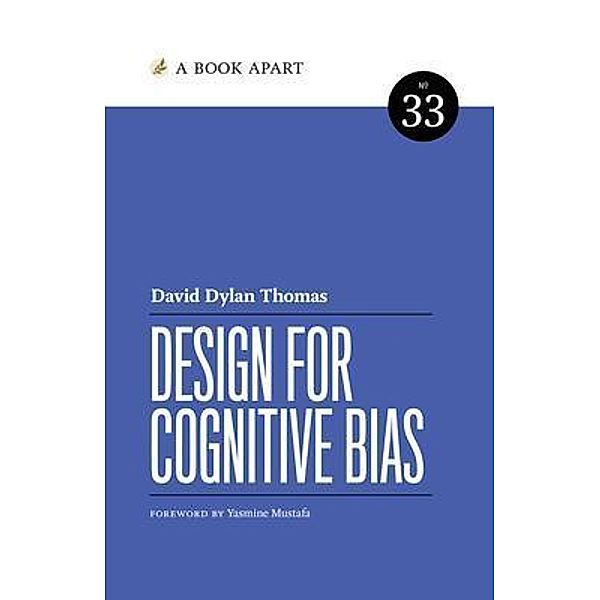 Design for Cognitive Bias, David Dylan Thomas