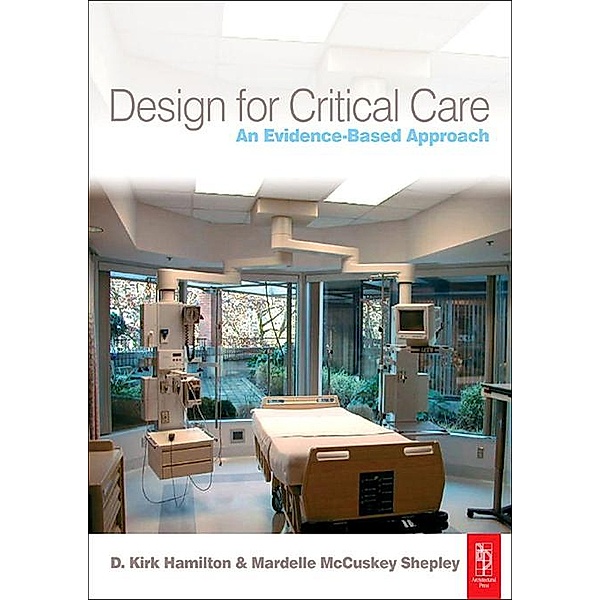 Design for Critical Care, D. Kirk Hamilton, Mardelle McCuskey Shepley