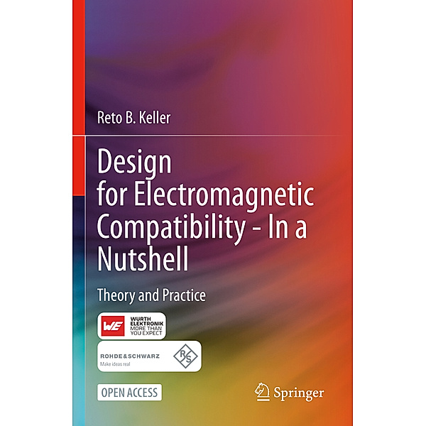 Design for Electromagnetic Compatibility--In a Nutshell, Reto B. Keller