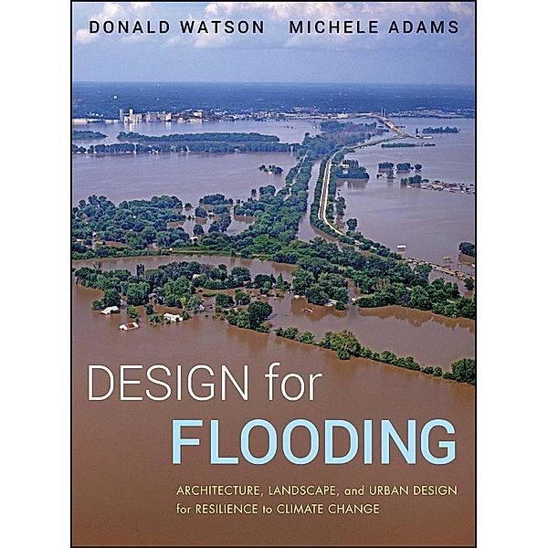 Design for Flooding, Donald Watson, Michele Adams