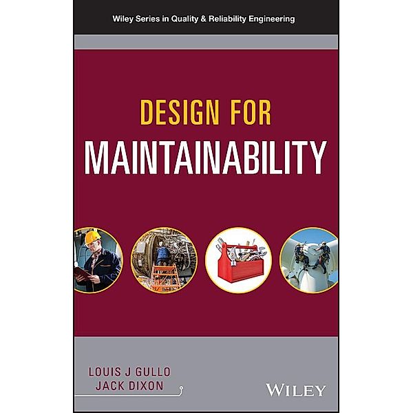 Design for Maintainability / Wiley Series in Quality and Reliability Engineering