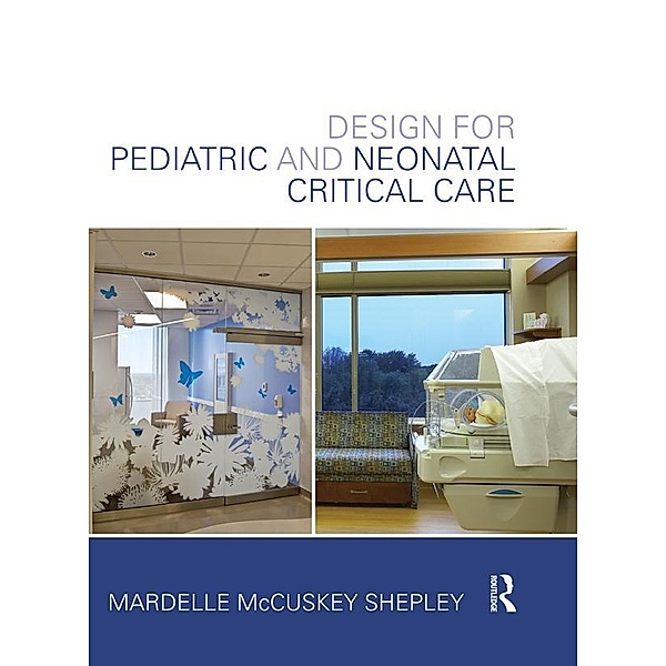 Design for Pediatric and Neonatal Critical Care, Mardelle McCuskey Shepley