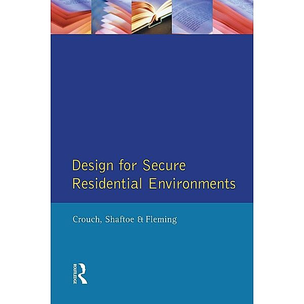 Design for Secure Residential Environments, Steve Crouch, Henry Shaftoe, Roy Fleming