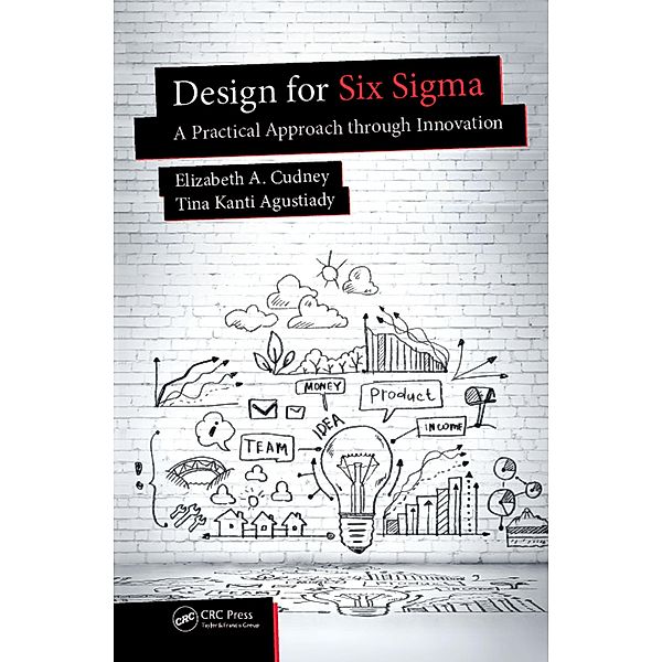 Design for Six Sigma, Elizabeth A. Cudney, Tina Kanti Agustiady