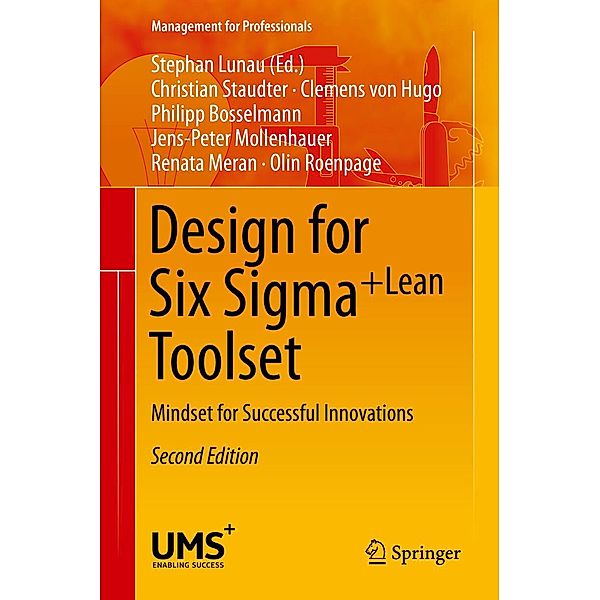 Design for Six Sigma + LeanToolset / Management for Professionals, Christian Staudter, Clemens Hugo, Philipp Bosselmann, Jens-Peter Mollenhauer, Renata Meran, Olin Roenpage