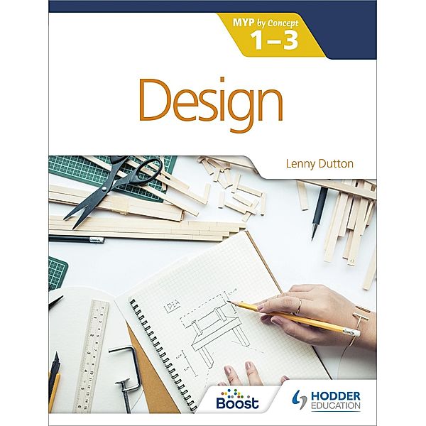 Design for the IB MYP 1-3, Lenny Dutton